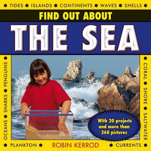 Find Out About The Sea: With 20 projects and more than 260 pictures by Robin Kerrod