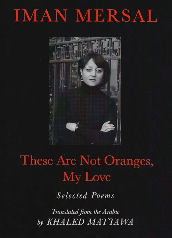 These are not Oranges, My Love by Iman Mersal