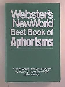 Webster's New World Best Book of Aphorisms by Auriel Douglas