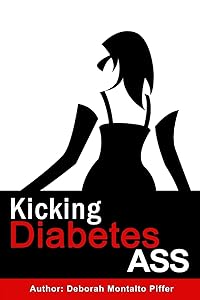 Kicking Diabetes Ass by Deborah Montalto Piffer