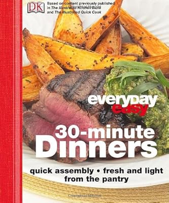 Everyday Easy: 30 Minute Dinners