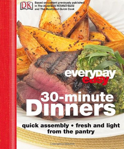Everyday Easy: 30 Minute Dinners by DK Publishing