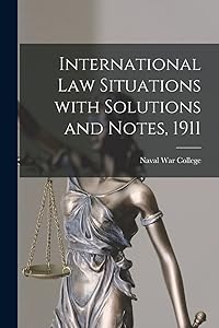 International Law Situations With Solutions and Notes, 1911