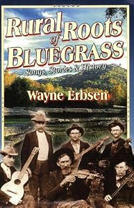 Rural Roots of Bluegrass: Songs, Stories & History