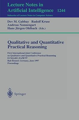 Qualitative and Quantitative Practical Reasoning: First International Joint Conference on Qualitative and Quantitative Practical Reasoning, ... (Lecture Notes in Computer Science, 1244)