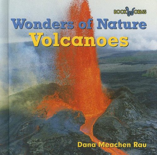 Volcanoes (Wonders of Nature (Benchmark Hardcover)) by Dana Meachen Rau
