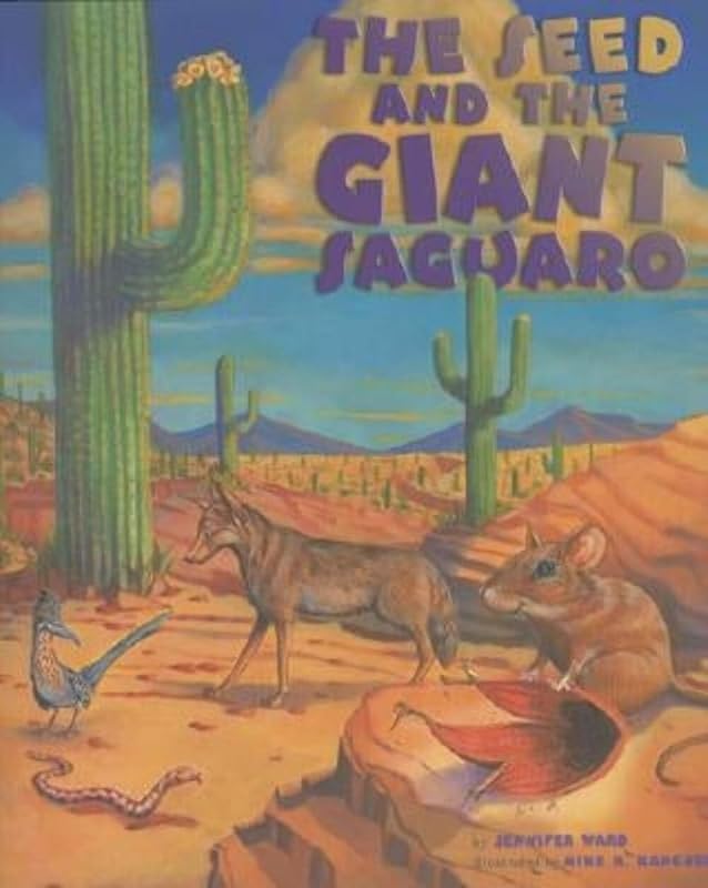 The Seed & the Giant Saguaro by Jennifer Ward