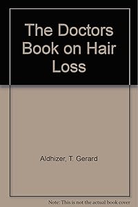 The Doctors Book on Hair Loss by T. Gerard Aldhizer
