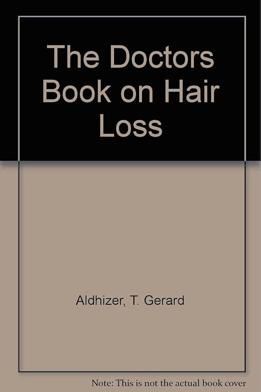 The Doctors Book on Hair Loss by T. Gerard Aldhizer