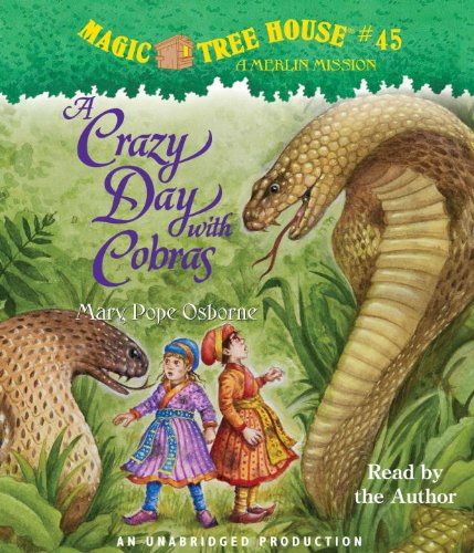 Magic Tree House #45: A Crazy Day with Cobras by Mary Pope Osborne