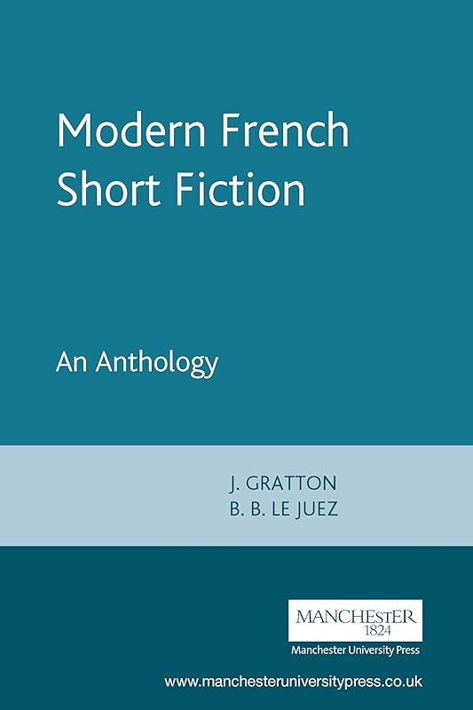 Modern French Short Fiction: An Anthology by J. Gratton