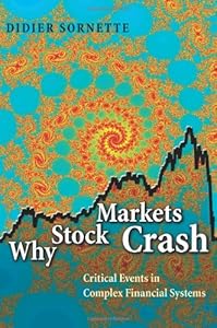 Why Stock Markets Crash: Critical Events in Complex Financial Systems by Didier Sornette