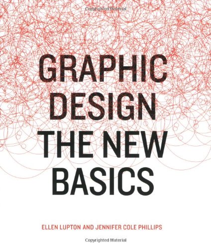 Graphic Design: The New Basics by Ellen Lupton