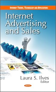 Internet Advertising and Sales (Internet Theory, Technology and Applications) by Laura S. Ilves