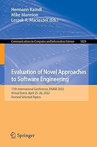 Evaluation of Novel Approaches to Software Engineering: 17th International Conference, ENASE 2022, Virtual Event, April 25–26, 2022, Revised Selected Papers ... Computer and Information Science Book 1829) by Hermann Kaindl
