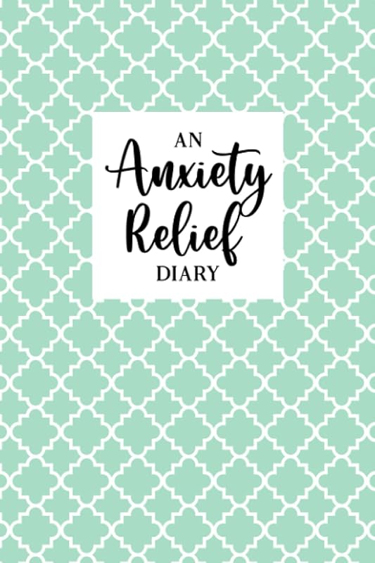 An Anxiety Relief Diary: Notes Book for Coping with Anxiety - Guided Writing to Encourage Positivity - Examine Triggers and Develop a Strategy for ... to Day Obstacles - Sage Green Cover Design by May McCallister