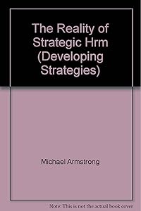 The Reality of Strategic Hrm (Developing Strategies)