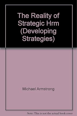 The Reality of Strategic Hrm (Developing Strategies)