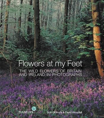Flowers at My Feet: The Wild Flowers of Britain and Ireland in Photographs