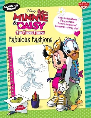 Learn to Draw Disney's Minnie &amp; Daisy Best Friends Forever: Fabulous Fashions: Learn to Draw Minnie, Daisy, and Their Favorite Fashions and Accessorie
