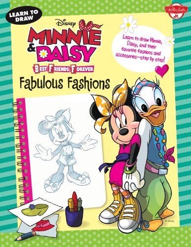 Learn to Draw Disney's Minnie &amp; Daisy Best Friends Forever: Fabulous Fashions: Learn to Draw Minnie, Daisy, and Their Favorite Fashions and Accessorie by Walter Foster Creative Team 
			
			
		
		
		
       	 
       		
       			,