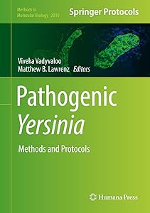 Pathogenic Yersinia: Methods and Protocols (Methods in Molecular Biology Book 2010) by Viveka Vadyvaloo