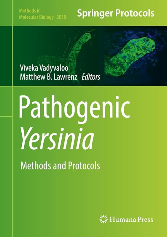 Pathogenic Yersinia: Methods and Protocols (Methods in Molecular Biology Book 2010) by Viveka Vadyvaloo