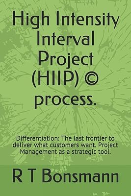 High Intensity Interval Project (HIIP) © process.: Differentiation: The last frontier to deliver what customers want. Project Management as a strategic tool.