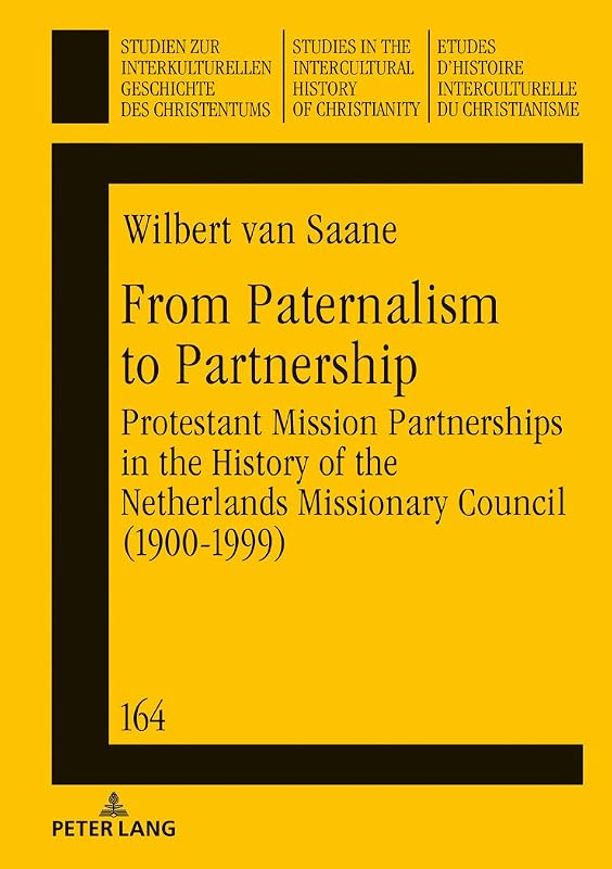 From Paternalism to Partnership (Studien zur interkulturellen Geschichte des Christentums / Etudes d’histoire interculturelle du christianisme / Studies in the Intercultural History of Christianity) by van