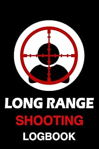 Long Range Shooting Log Book: Long Range Shooting Data Book, Shot Recordings & Target Diagrams by Gemey Shooting Logbooks