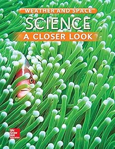 Science, A Closer Look, Grade 3, Weather and Space: Student Edition (Unit D) (ELEMENTARY SCIENCE CLOSER LOOK)