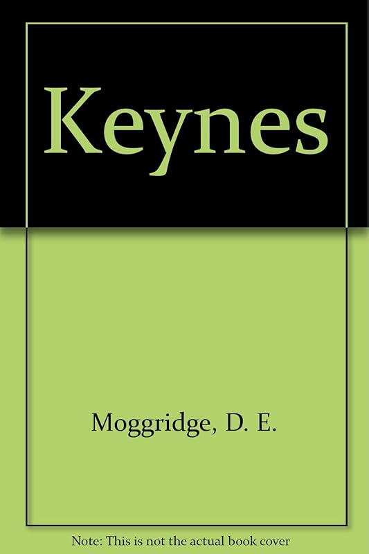 Keynes by D. E. Moggridge