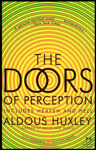 The Doors of Perception and Heaven and Hell by Aldous Huxley