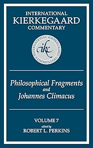 International Kierkegaard Commentary Volume 7: Philosophical fragments and Johannes Climacus by Robert L Perkins