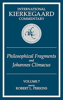 International Kierkegaard Commentary Volume 7: Philosophical fragments and Johannes Climacus