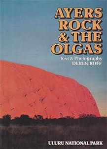 Ayer's Rock & the Olgas by Derek Roff