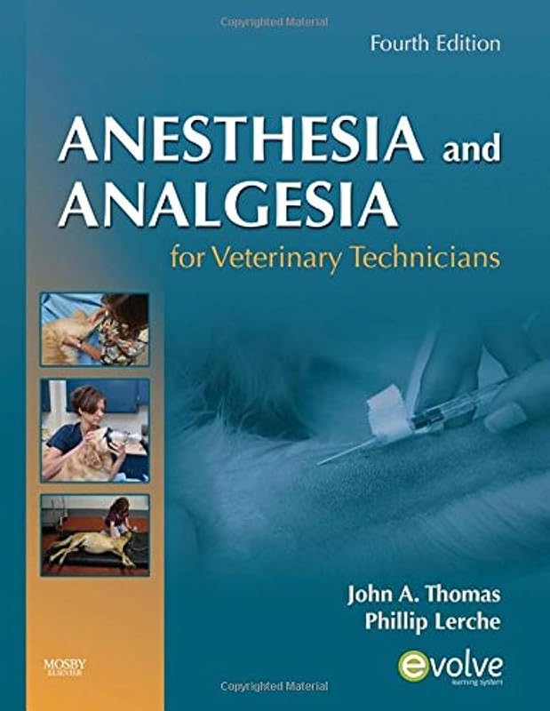 Anesthesia and Analgesia for Veterinary Technicians by John Thomas DVM
