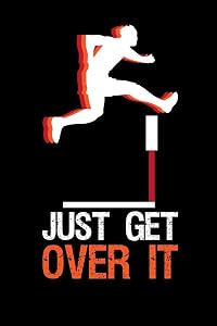 Just Get Over It: 120 Pages I 6x9 I Lined I Funny Steeplechase & Athletics Gifts