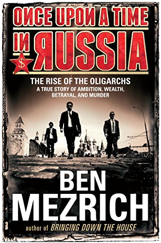 Once Upon A Time In Russia by Ben Mezrich