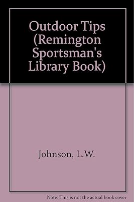Outdoor Tips: A Remington Sports Men's Library Book (Remington Sportsman's Library Book)