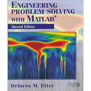 Engineering Problem Solving with MATLAB by Delores Etter