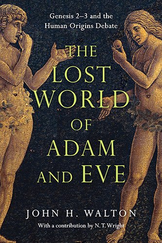 The Lost World of Adam and Eve: Genesis 2-3 and the Human Origins Debate by John H. Walton 
			
			
		
		
		
       	 
       		
       			,