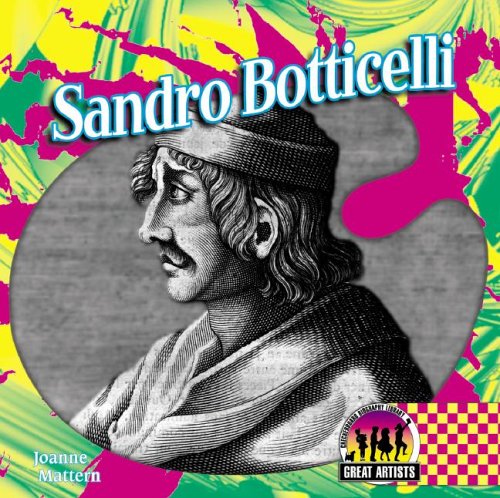 Sandro Botticelli (Great Artists Set I) by Joanne Mattern