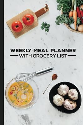 Weekly Meal Planner And Grocery List: 52 Week Food Planner And Planning Grocery List (Plan Your Meals Weekly)
