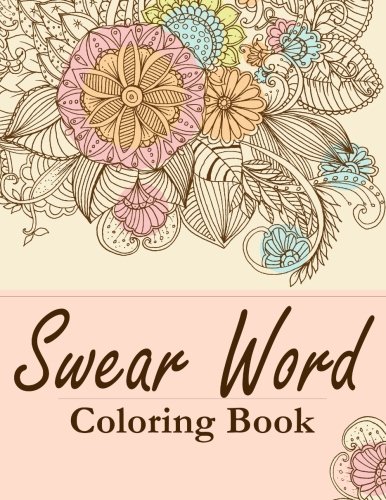 Swear word coloring books: Adult Coloring book : Amazing way for relaxation (Volume 1)