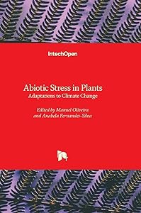 Abiotic Stress in Plants - Adaptations to Climate Change by Manuel T. Oliveira