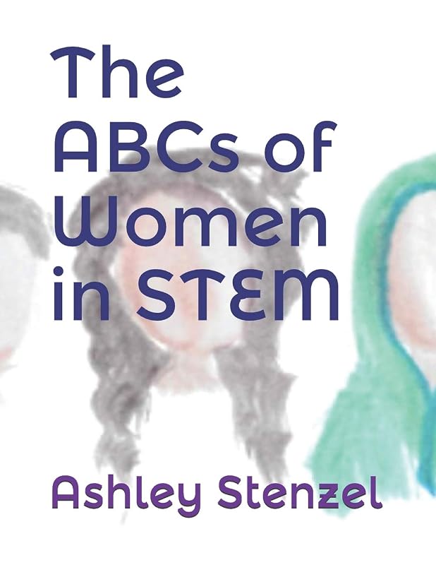 The ABCs of Women in STEM by Ashley Stenzel