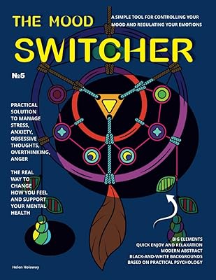 The Mood Switcher Coloring Book: Yes I Have BPD, Yes I Have Anxiety, Now What? How Emotions Are Made? Self care journal for mental health & when you loving someone with Borderline Personality Disorder