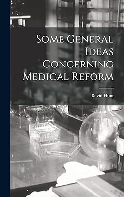 Some General Ideas Concerning Medical Reform