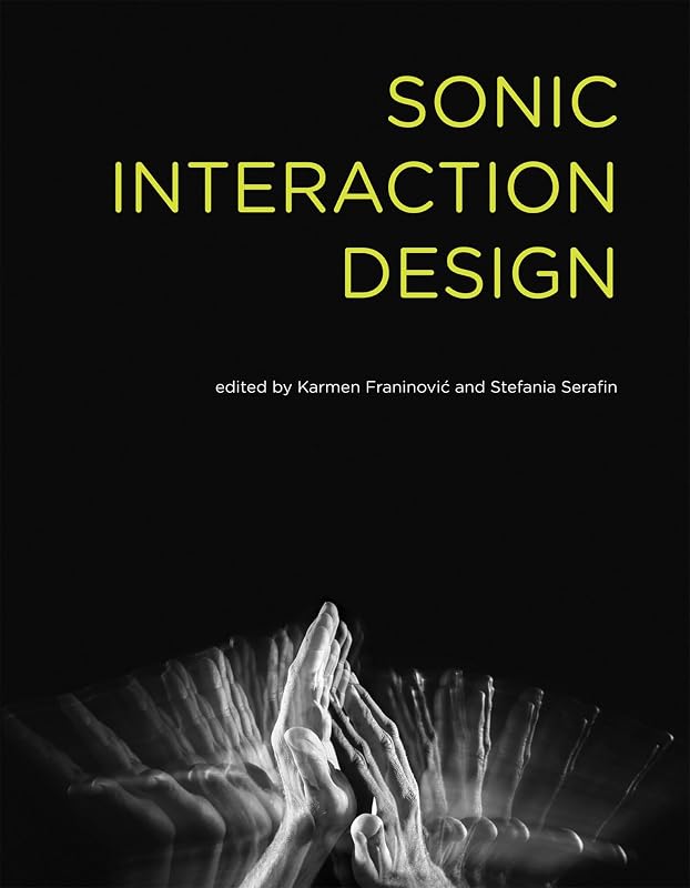 Sonic Interaction Design by Karmen Franinovic